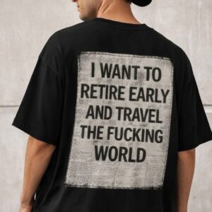retire early travel the world oversized graphic t shirt
